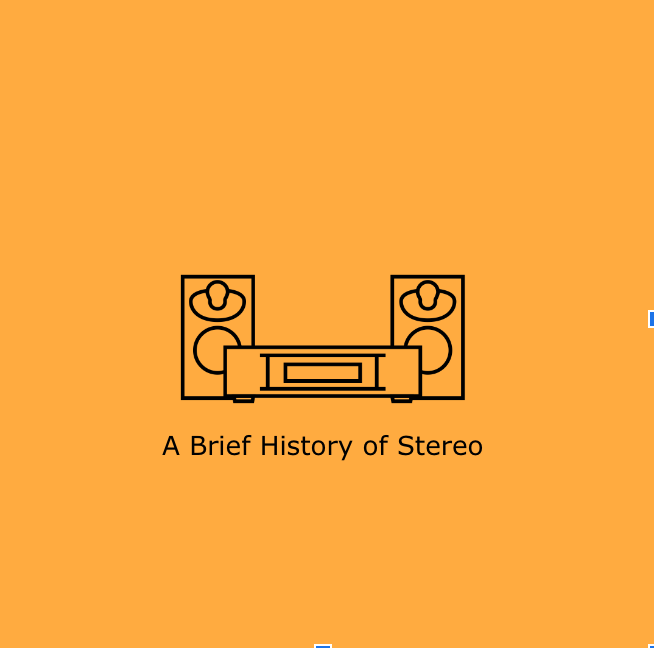 A Brief History Of Stereo